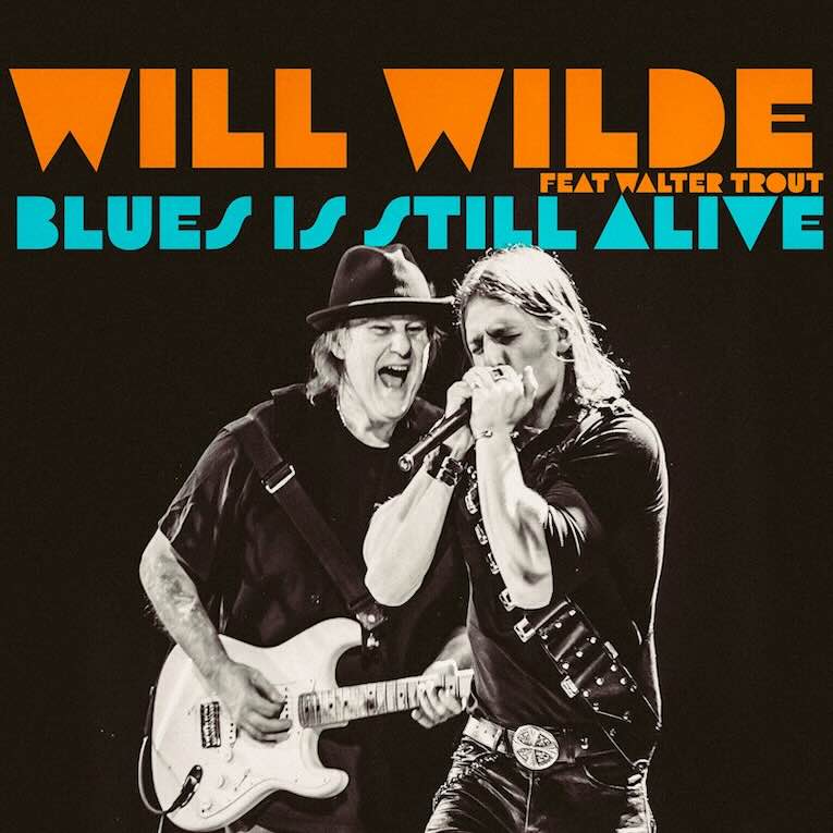 Will Wilde, Blues Is Still Alive feat Walter Trout, asingle image